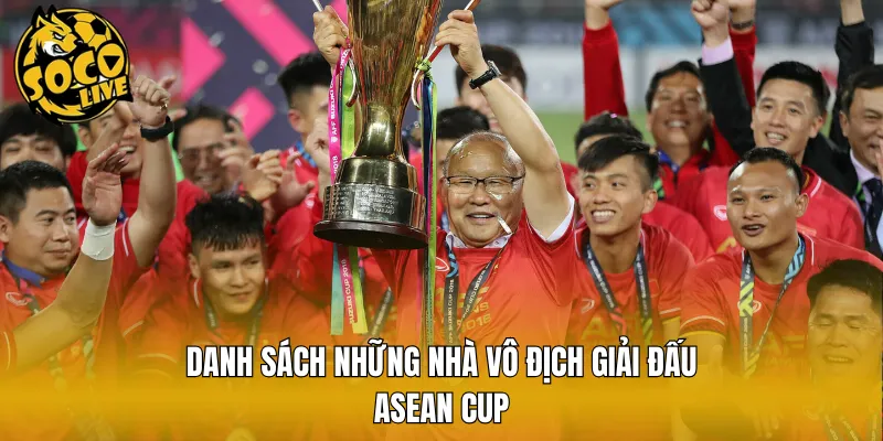 Danh sách những nhà vô địch giải đấu ASEAN Cup