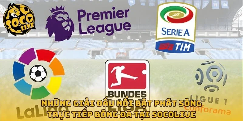 Các giải đấu lớn phát sóng trên Socolive