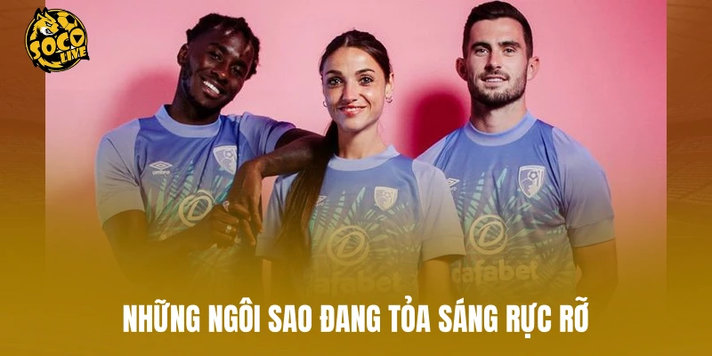 Những ngôi sao đang tỏa sáng rực rỡ