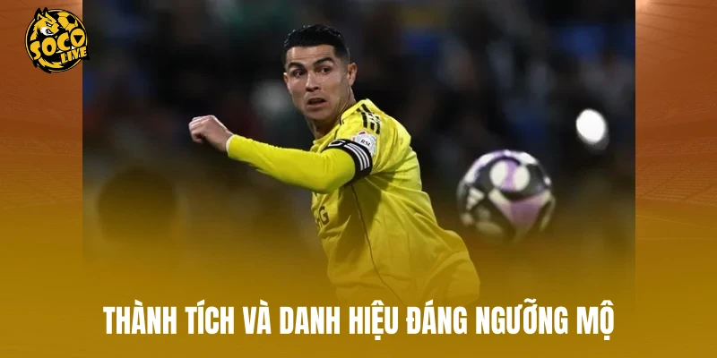 Thành tích và danh hiệu đáng ngưỡng mộ