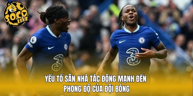 Yếu tố sân nhà tác động mạnh đến phong độ của đội bóng